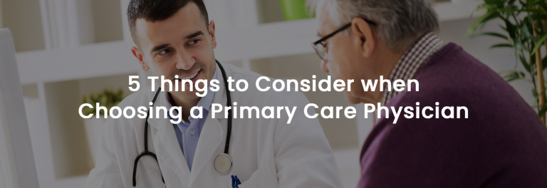 5 Things to Consider When Choosing a Primary Care Physician | Banner Image