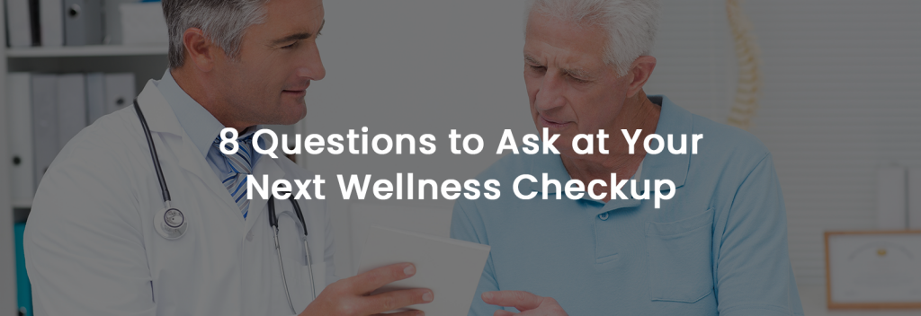 8 Qusetions to Ask at Your Next Wellness Checkup | Banner Image