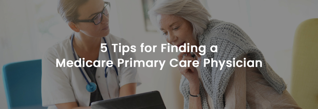 5 Tips for Finding a Medicare Primary Care Physician | Banner Image