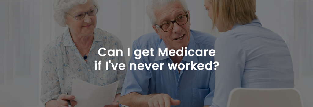 can i get medicare if never worked 1