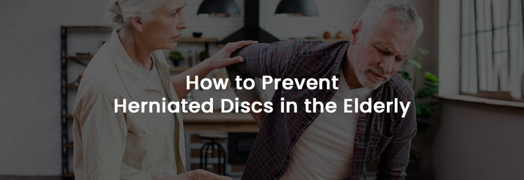 How to Prevent Herniated Discs in the Elderly | Banner Image