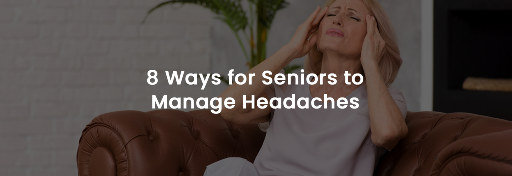 8 Ways for Seniors to Manage Headaches | Banner Image