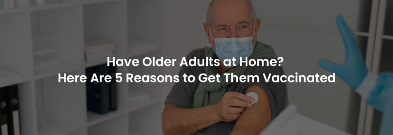 5 Reasons to Get Seniors Vaccinated
