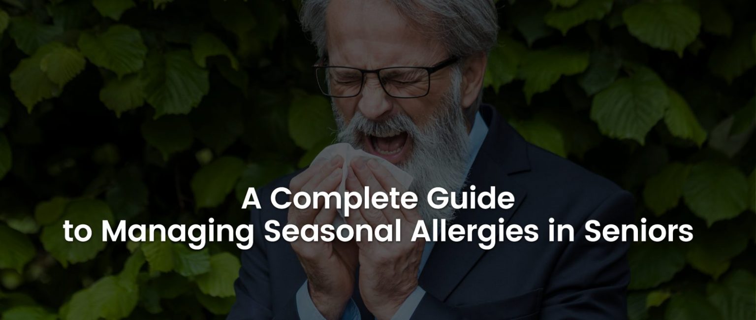 Picture of A Complete Guide to Managing Seasonal Allergies in Seniors