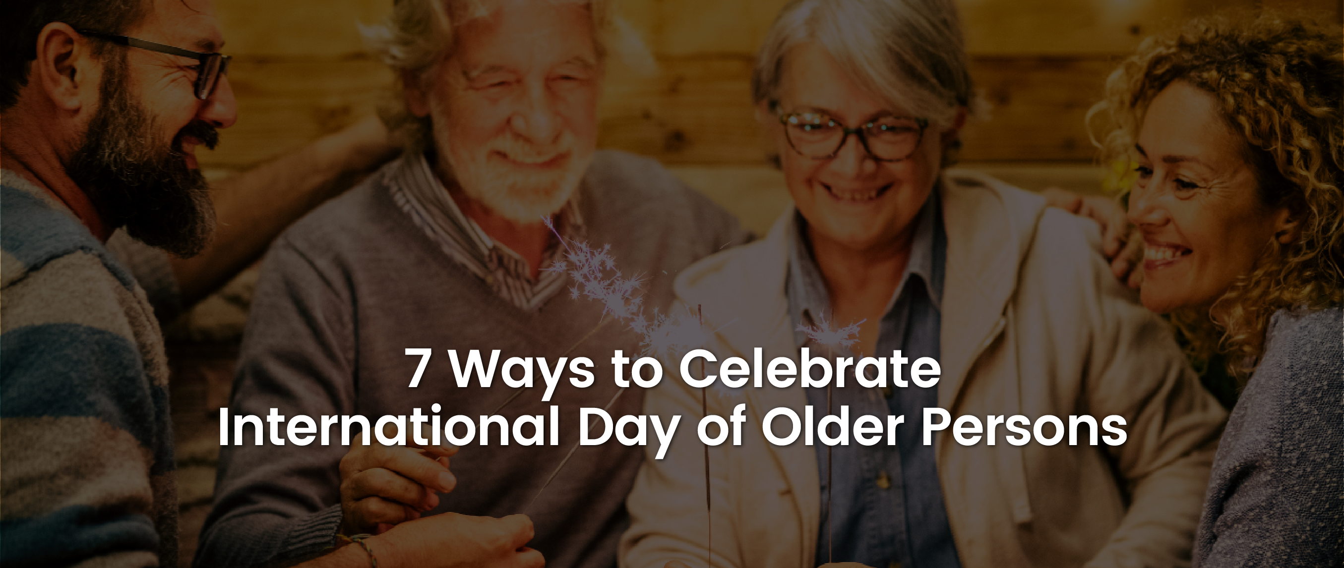 7 Ways to Celebrate International Day of Older Persons | Banner Image