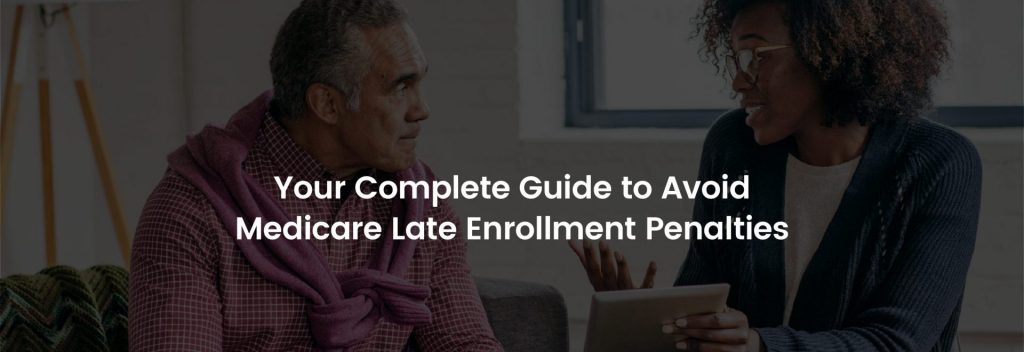 Complete Guide to Avoid Medicare Late Enrollment Penalties | Banner Image