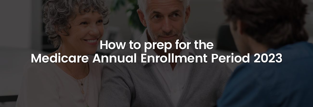 How to Prep for Medicare Annual Enrollment Period 2023 | Banner Image