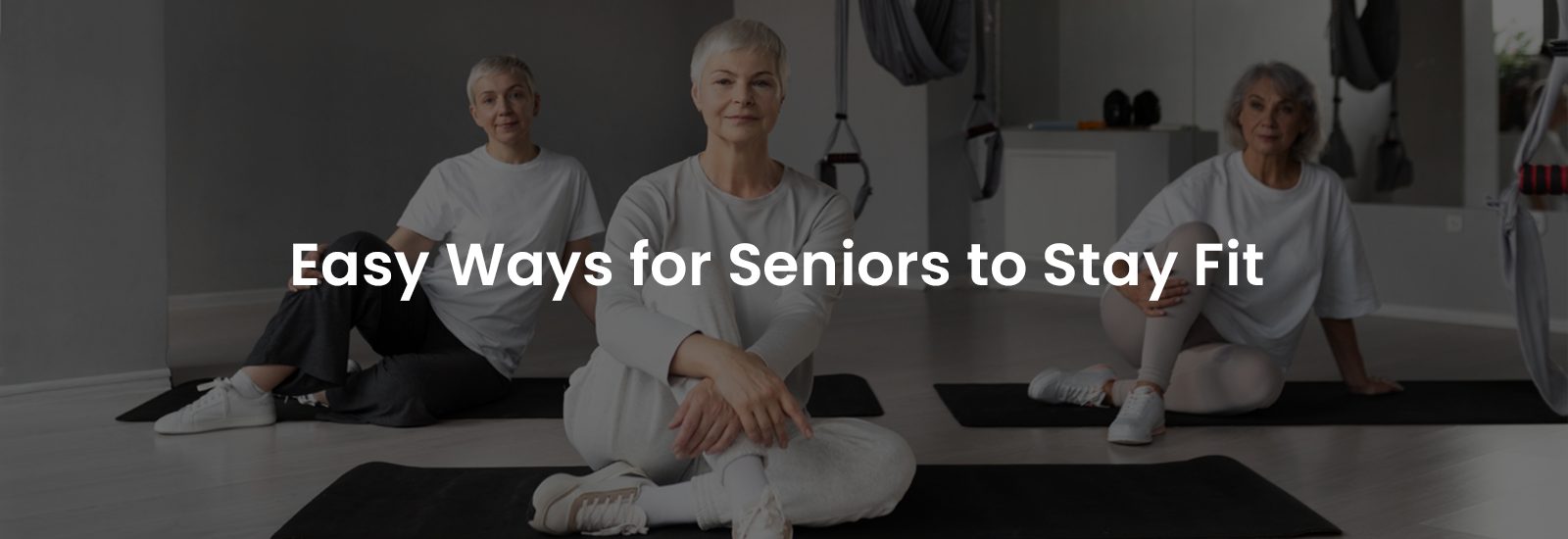 Easy Ways for Seniors to Stay Fit | Banner Image