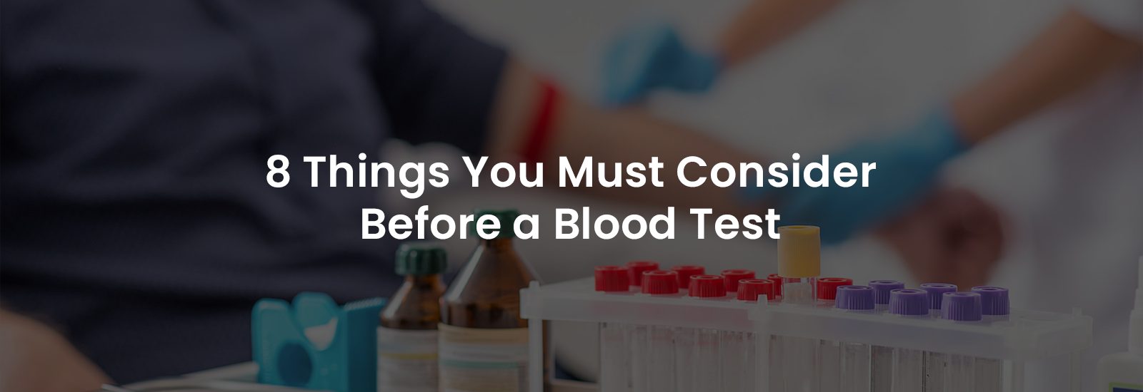 8 Things You Must Consider Before a Blood Test | Banner Image
