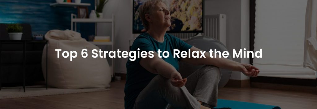Top 6 Strategies to Relax the Mind | Banner image