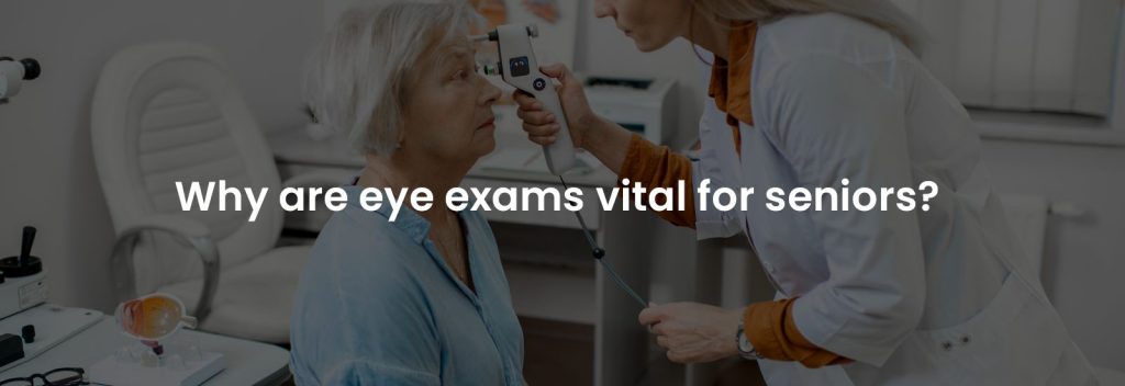 Why Are Eye Exams Vital for Seniors? | Banner Image