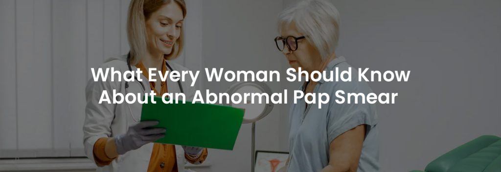 What Every Woman Should Know About an Abnormal Pap Smear | Banner Image