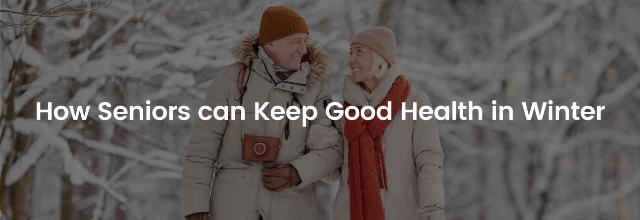 How Seniors can Keep Good Health in Winter | Banner Image
