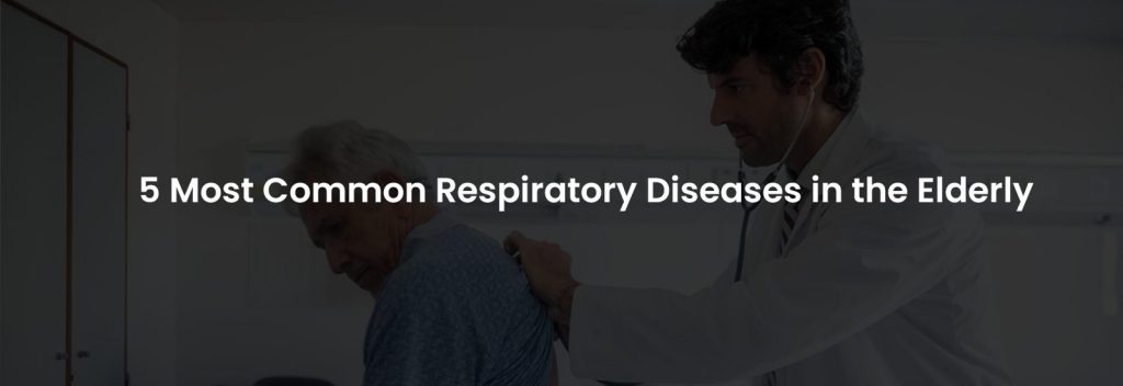 5 Most Common Respiratory Diseases in the Elderly | Banner Image