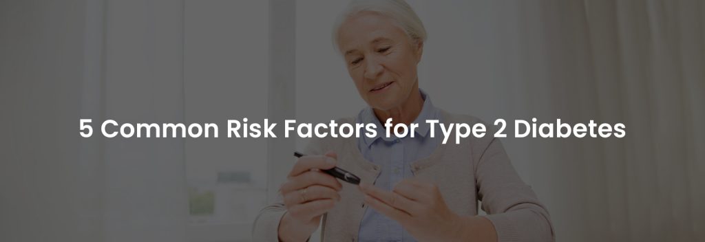 5 Common Risk Factors for Type 2 Diabetes | Banner Image