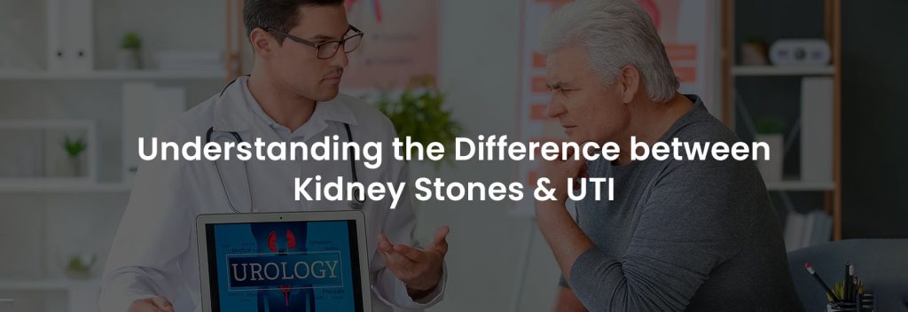 Understanding the Difference Between Kidney Stones & UTI | Banner Image