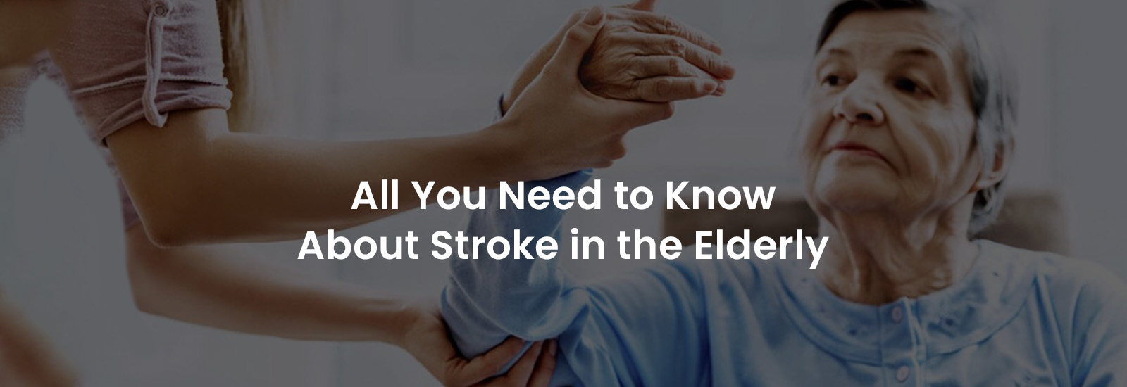 All You Need to Know About Stroke in the Elderly | Banner Image