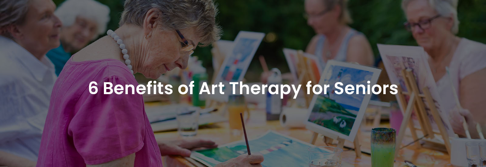 6 Benefits of Art Therapy for Seniors | Banner Image