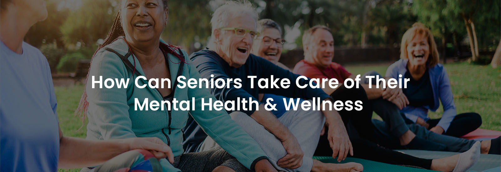 How Can Seniors Take Care of Their Mental Health & Wellness | Banner Image