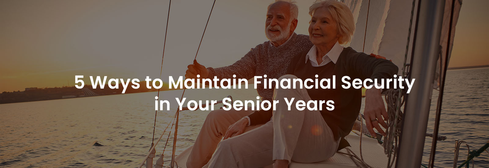 5 Ways to Maintain Financial Security in Your Senior Years | Banner Image