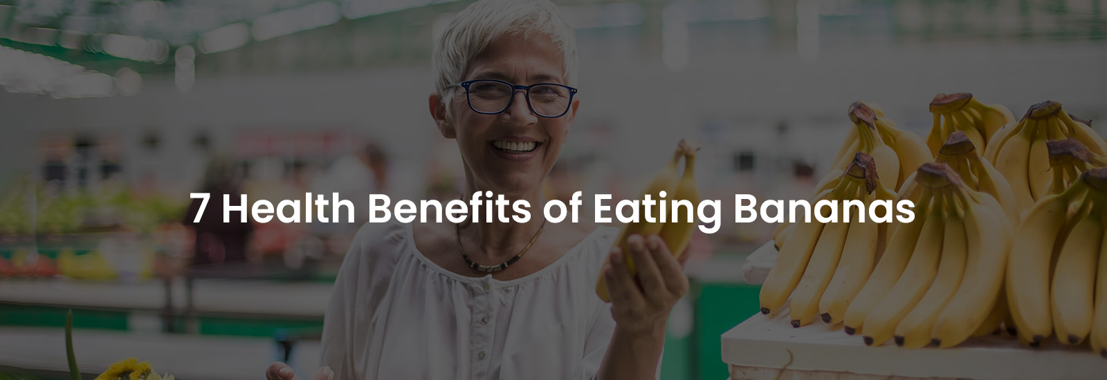 7 Health Benefits of Eating Bananas | Banner Image