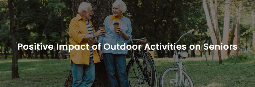 Positive Impact of Outdoor Activities on Seniors | Banner Image