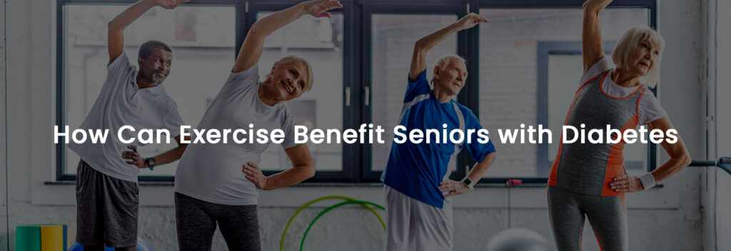 How Can Exercise Benefit Seniors with Diabetes | Banner Image