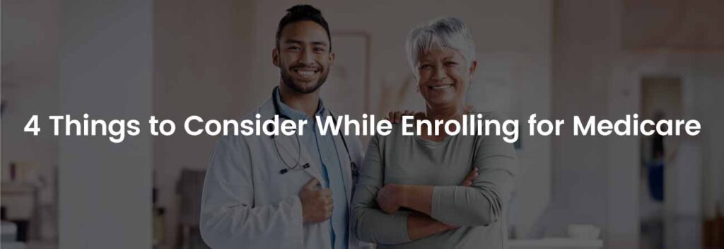 4 Things to Consider While Enrolling for Medicare | Banner Image