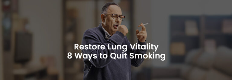 Restore Lung Vitality: 8 Ways to Quit Smoking | Banner Image