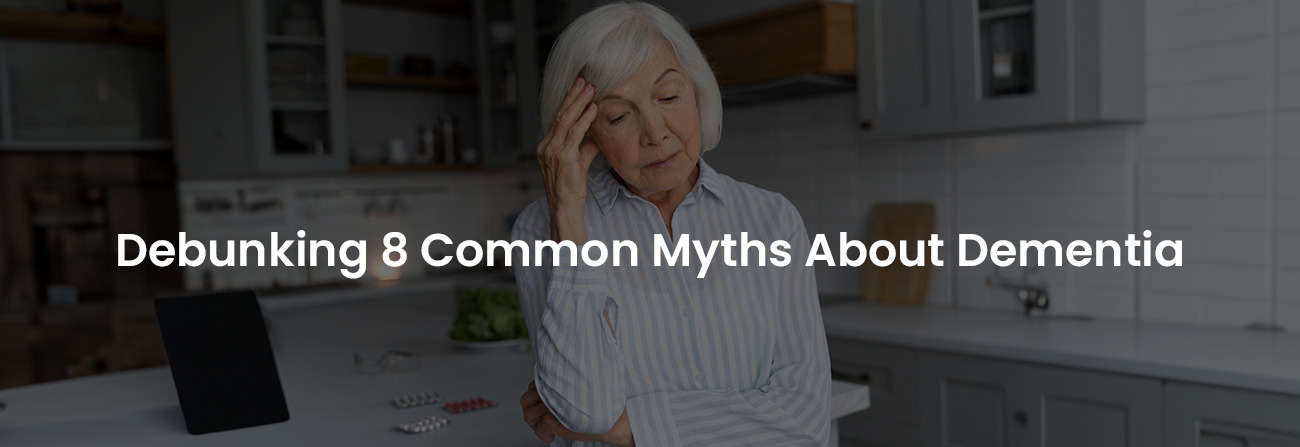 Debunking 8 Common Myths About Dementia | Banner Image