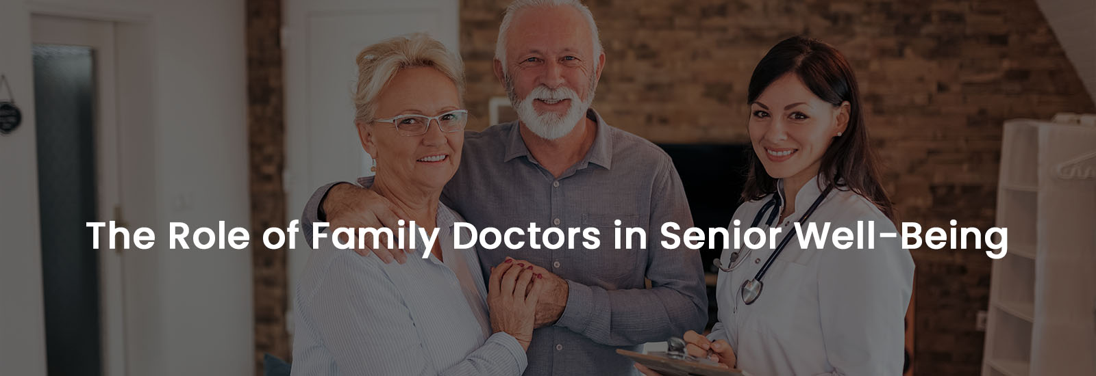 The Role of Family Doctors in Seniors Well-Being | Banner Image