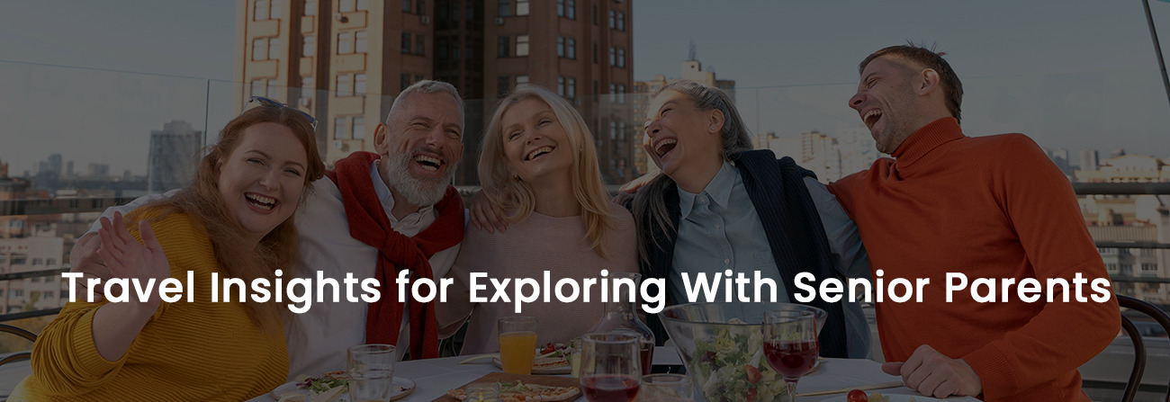 Travel Insights for Exploring With Senior Parents | Banner Image
