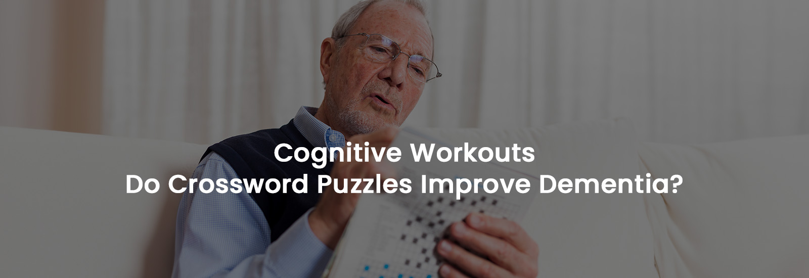 Cognitive Workouts Do Crossword Puzzles Shield Against Dementia? | Banner Image