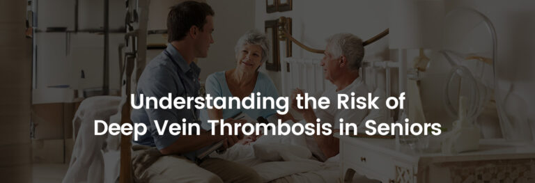 Understanding the Risk of Deep Vein Thrombosis in Seniors | Banner Image
