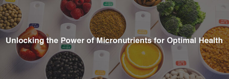 Unlocking the Power of Micronutrients for Optimal Health